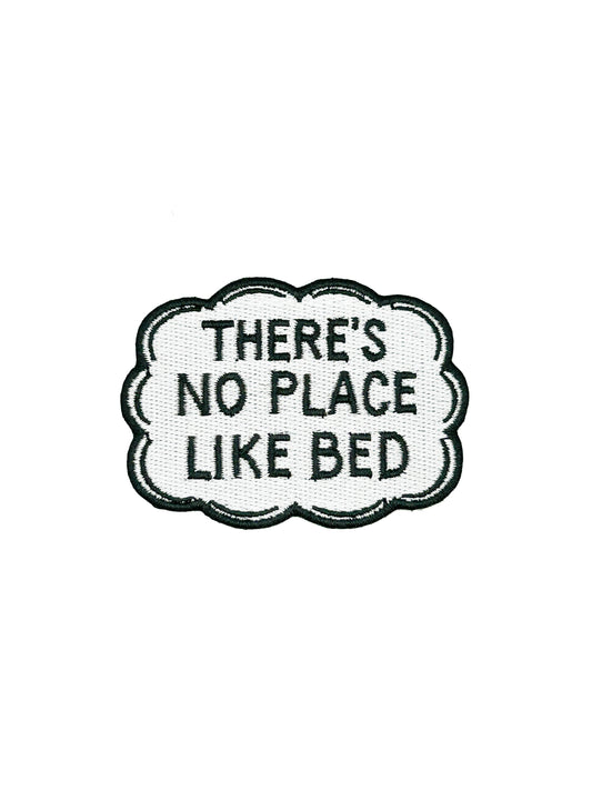 There's No Place Like Bed Iron On Patch