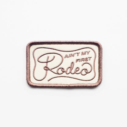 Ain't My First Rodeo embroidered iron-on patch in brown and cream