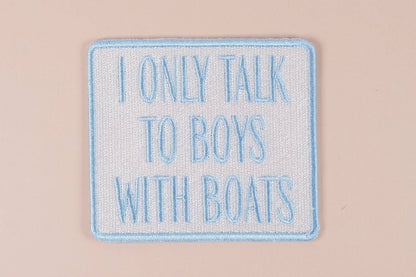 I Only Talk to Boys with Boats embroidered iron-on patch, view 2