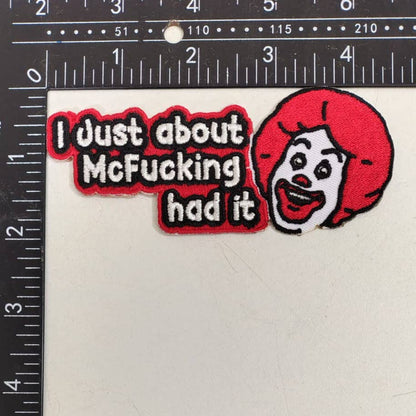 I Just About McF--king Had It iron-on patch, view 2