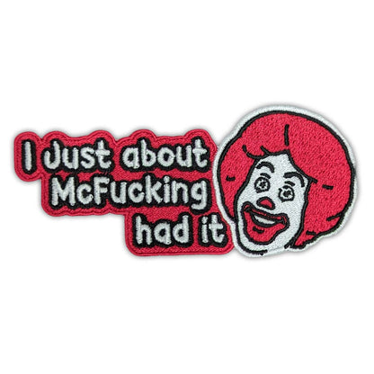I Just About McF--king Had It embroidered iron-on patch