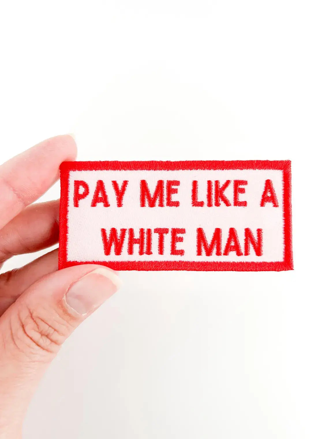 Pay Me Like a White Man embroidered iron on patch, pink and red, 1.25x2.75 inches