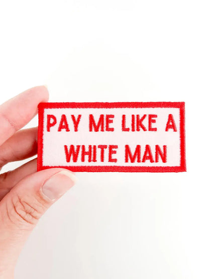 Pay Me Like a White Man embroidered iron on patch, pink and red, 1.25x2.75 inches